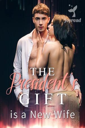 The President's Gift is a New Wife